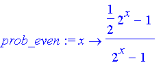 prob_even := proc (x) options operator, arrow; (1/2...